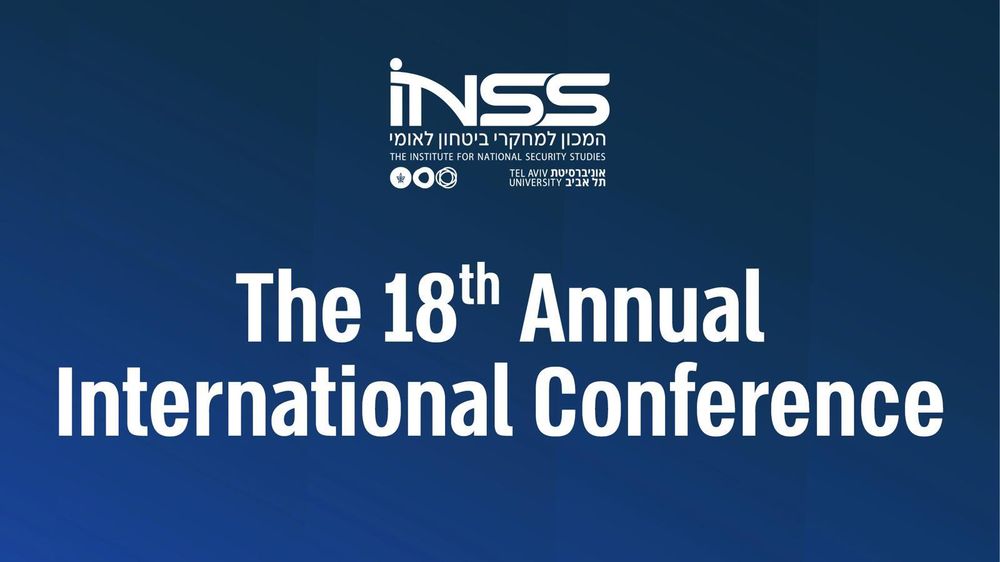 Tel Aviv University's Smolarz Auditorium is set to host the 18th Annual International Conference of the Institute for National Security Studies (INSS)