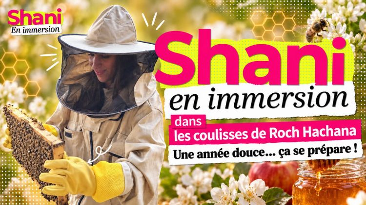 Second épisode de « Shani en immersion » dans les coulisses de Roch Hachana
