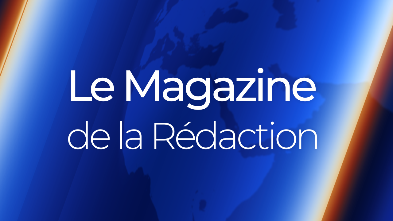 Le Magazine de la redaction